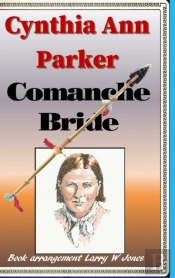 Cynthia Ann Parker - Comanche Bride