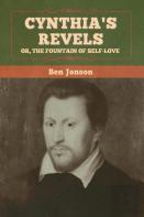 Cynthia'S Revels; Or, The Fountain Of Self-Love