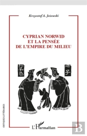 Cyprian Norwid Et La Pensée De L'Empire Du Milieu