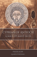Cyprian Of Antioch: A Mage Of Many Faces