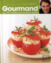Cyril Lignac Gourmand T.2 ; Les 100 Meilleures Recettes Salées