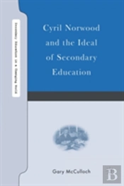 Cyril Norwood And The Ideal Of Secondary Education