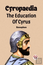 Cyropaedia The Education Of Cyrus