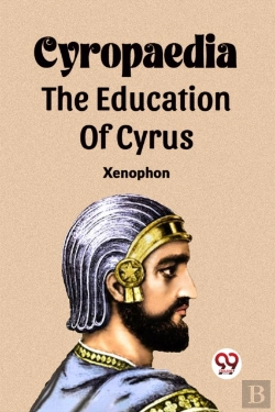 Bertrand.pt - Cyropaedia The Education Of Cyrus