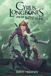 Cyrus Longbones And The Battle Hune