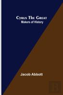 Cyrus The Great; Makers Of History