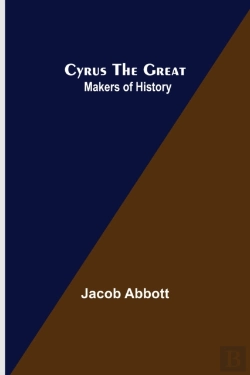 Bertrand.pt - Cyrus The Great; Makers Of History