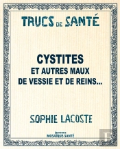 Cystites Et Autres Maux De Vessie Et De Reins...