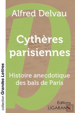 Bertrand.pt - Cythères Parisiennes ; Histoire Anecdotique Des Bals De Paris