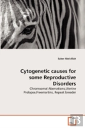 Cytogenetic Causes For Some Reproductive Disorders
