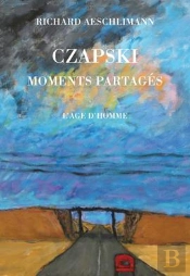 Czapski: Moments Partages