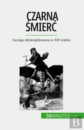 Czarna Smierc : Europa Zdziesiatkowana W Xiv Wieku