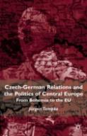 Czech-German Relations And The Politics Of Central Europe