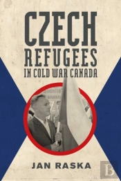 Czech Refugees In Cold War Canada