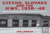 Czechs Slovaks And The Jews 1938