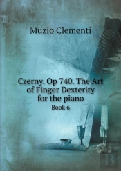 Czerny. Op 740. The Art Of Finger Dexterity For The Piano Book 6