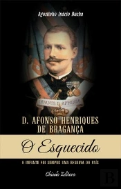 D. Afonso Henriques de Bragança: O Esquecido