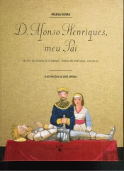 D. Afonso Henriques, Meu Pai