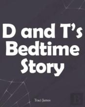 D And T'S Bedtime Story