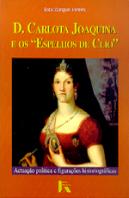 D. Carlota Joaquina e os Espelhos de Clio