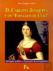 D. Carlota Joaquina e os Espelhos de Clio
