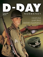 D-Day : Armes, Uniformes, Materiels