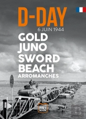 D-Day - Gold Juno Sword Beach (Fr) : Arromanches