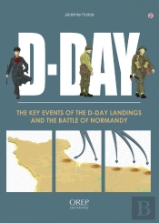 D-Day : L'Essentiel Du Débarquement Et De La Bataille De Normandie