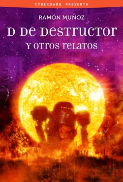 Bertrand.pt - D De Destructor Y Otros Relatos