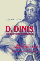 D. Dinis, Um Destino Português