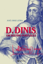 D. Dinis, Um Destino Português