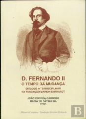 D. Fernando II - O Tempo da Mudança