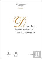 D. Francisco Manuel de Melo e o Barroco Peninsular