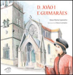 Bertrand.pt - D. João I e Guimarães