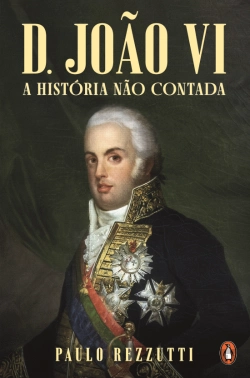 Bertrand.pt - D. João VI - A História Não Contada