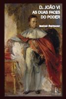 D. João VI - As Duas Faces do Poder