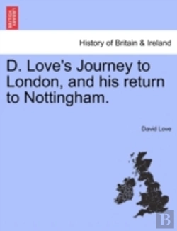 Bertrand.pt - D. Love'S Journey To London, And His Ret