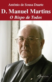 D. Manuel Martins - O Bispo de Todos
