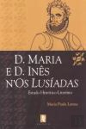 D. Maria e D. Inês n'os Lusíadas
