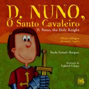 D. Nuno, O Santo Cavaleiro - D. Nuno, the Holy Knight