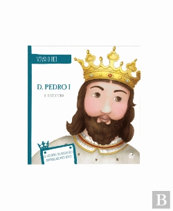 Bertrand.pt - D. Pedro I - O Justiceiro