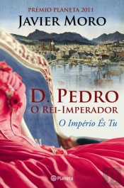 D. Pedro - O Rei Imperador