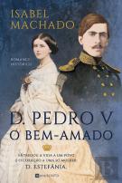 D. Pedro V - O Bem-Amado