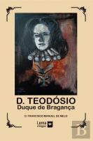 D. Teodósio – Duque de Bragança
