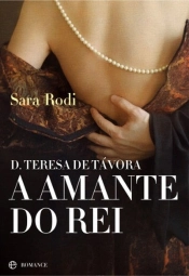 D. Teresa de Távora - A Amante do Rei 