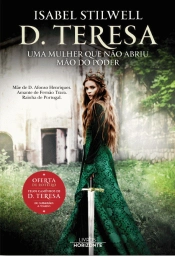 D. Teresa - Uma Mulher que Não Abriu Mão do Poder