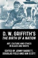 D. W. Griffith'S The Birth Of A Nation