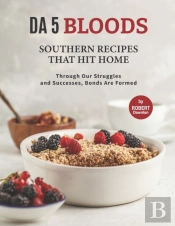 Da 5 Bloods - Southern Recipes That Hit Home