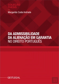 Bertrand.pt - Da Admissibilidade da Alienação em Garantia no Direito Português