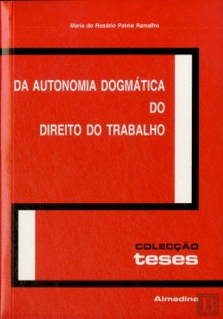 Bertrand.pt - Da Autonomia Dogmática Do Direito Do Trabalho